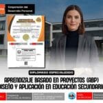 Diplomado de Aprendizaje Basado en Proyectos (ABP) Diseño y Aplicación en Educación Secundaria